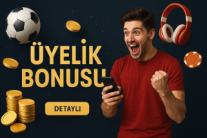 Hangi Siteler Üyelik Bonusu Veriyor?