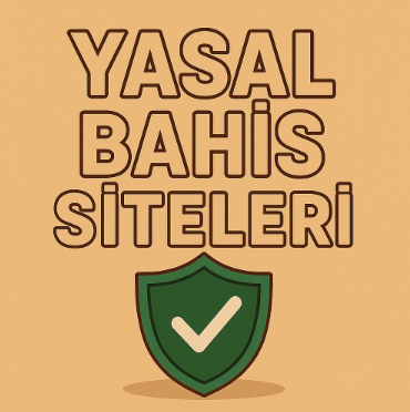 Türkiye'deki Yasal Bahis Siteleri: Güvenli ve Keyifli Bahis Deneyimi